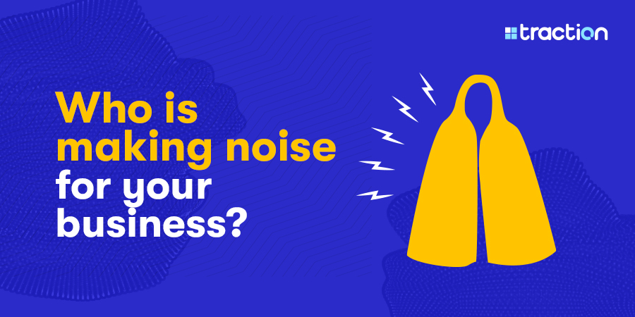 Who is making the noise for your business? featured image